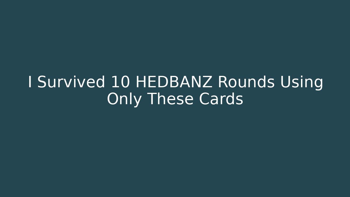 I Survived 10 HEDBANZ Rounds Using Only These Cards