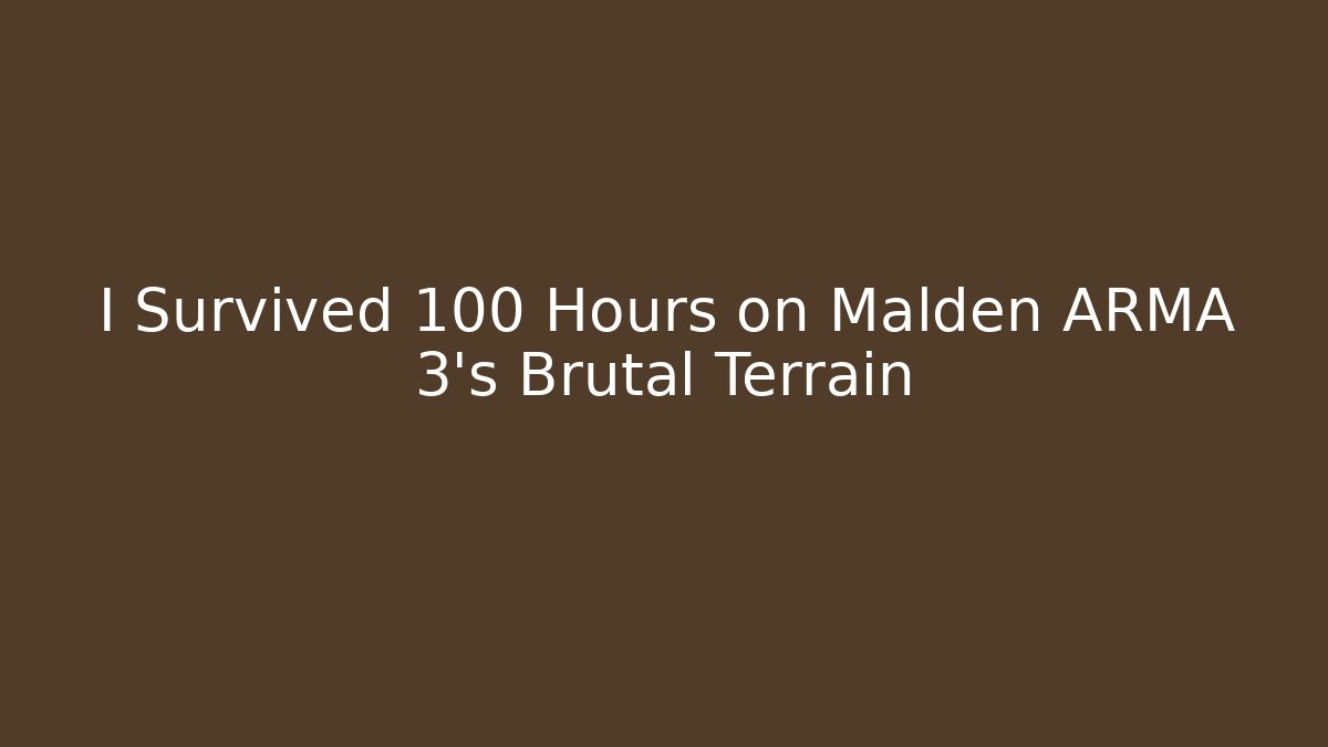 I Survived 100 Hours on Malden ARMA 3's Brutal Terrain - Critter Realm