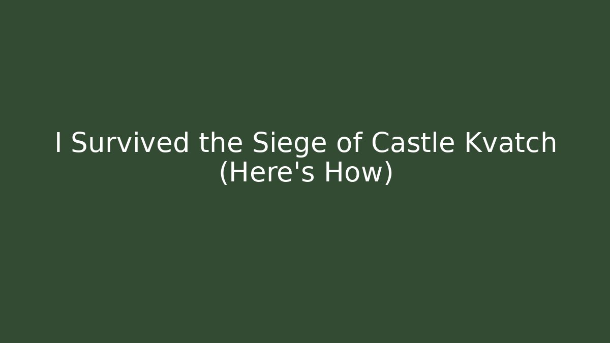 I Survived the Siege of Castle Kvatch (Here's How)