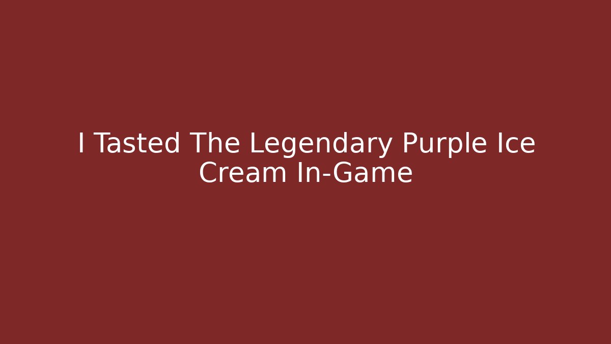 I Tasted The Legendary Purple Ice Cream In-Game