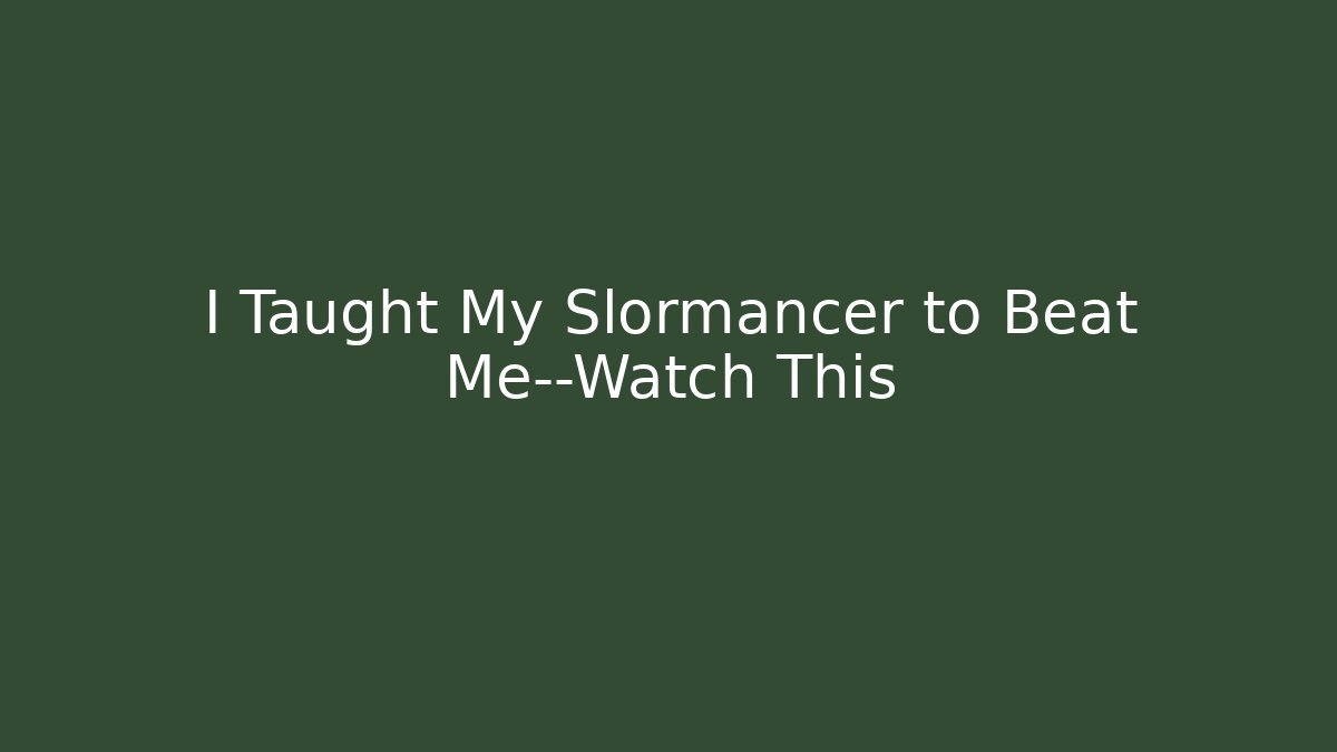 I Taught My Slormancer to Beat Me—Watch This - Critter Realm