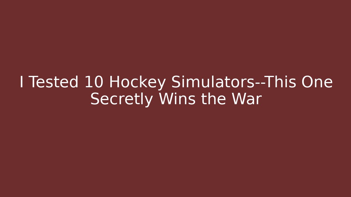 I Tested 10 Hockey Simulators—This One Secretly Wins the War