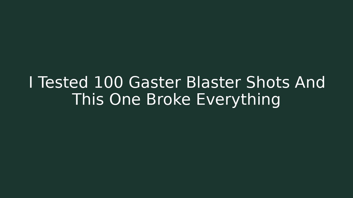 I Tested 100 Gaster Blaster Shots And This One Broke Everything - Critter Realm