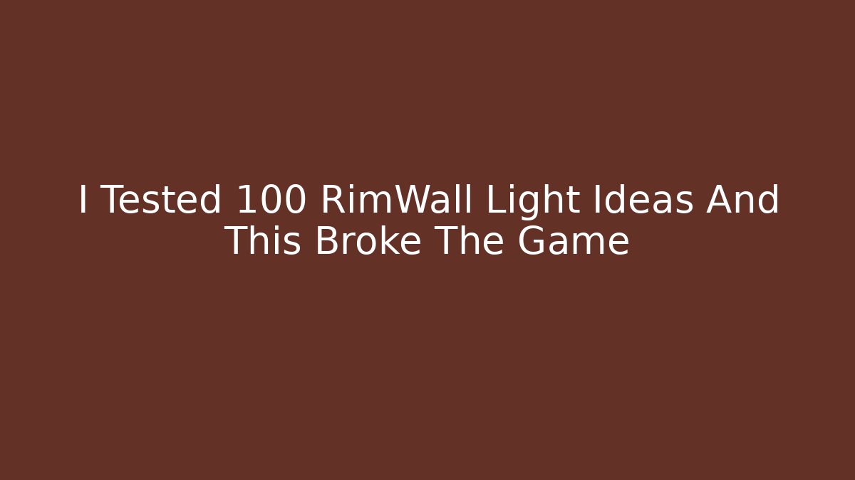 I Tested 100 RimWall Light Ideas And This Broke The Game