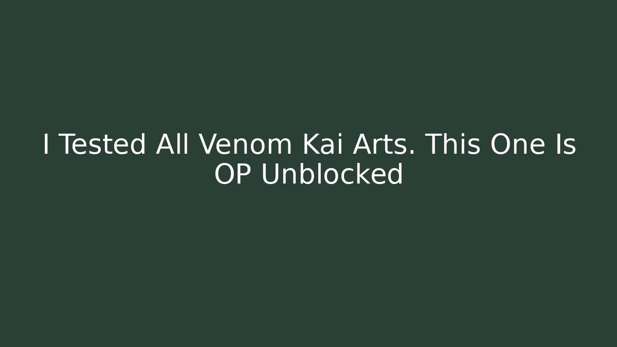 I Tested All Venom Kai Arts. This One Is OP Unblocked - Critter Realm