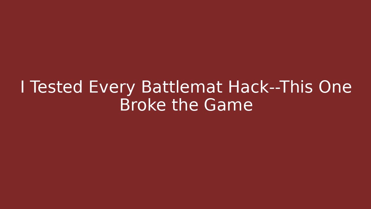 I Tested Every Battlemat Hack—This One Broke the Game