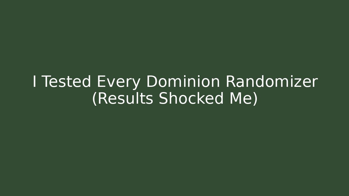 I Tested Every Dominion Randomizer (Results Shocked Me)