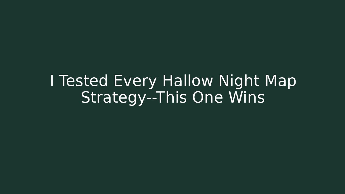 I Tested Every Hallow Night Map Strategy—This One Wins - Critter Realm