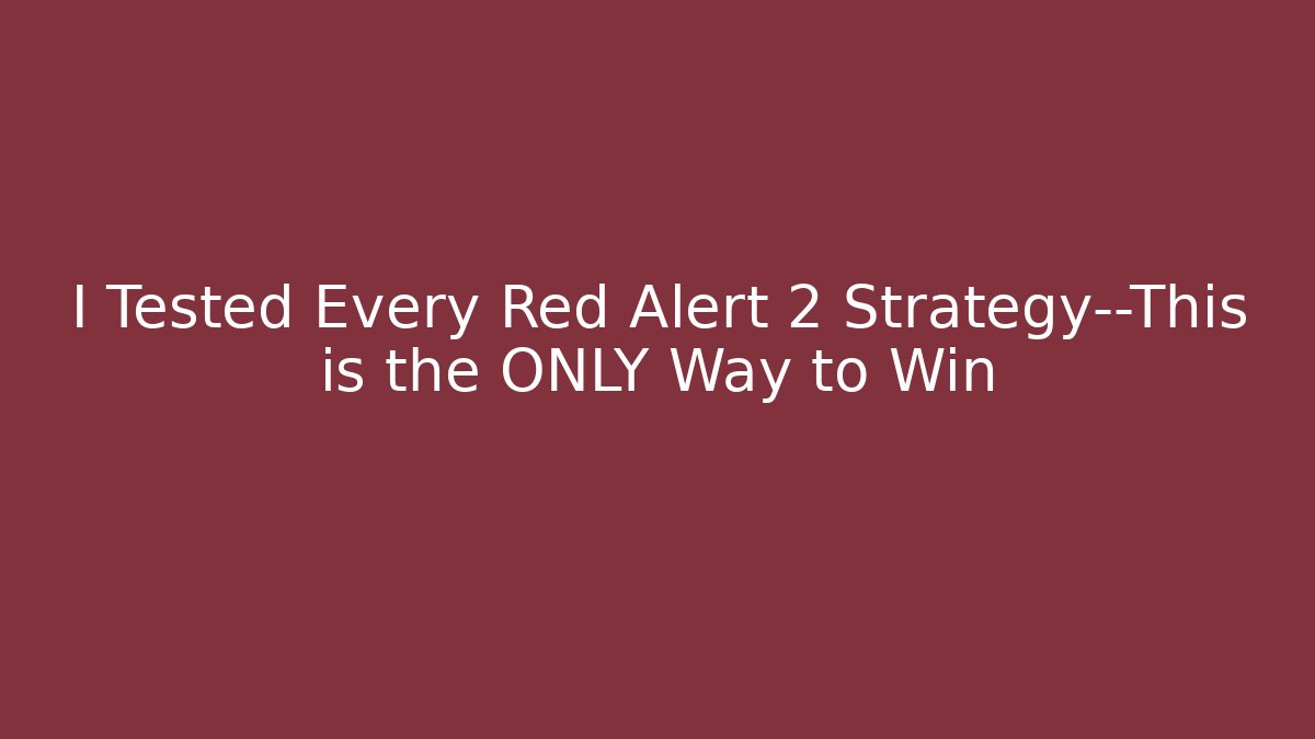 I Tested Every Red Alert 2 Strategy—This is the ONLY Way to Win