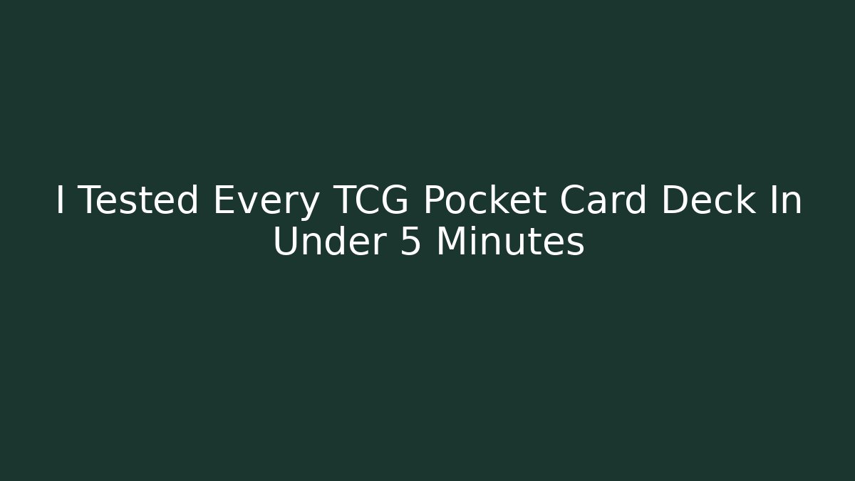 I Tested Every TCG Pocket Card Deck In Under 5 Minutes