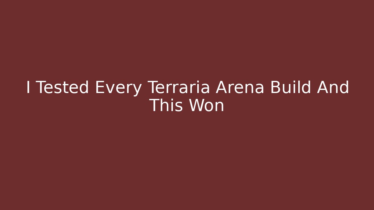 I Tested Every Terraria Arena Build And This Won