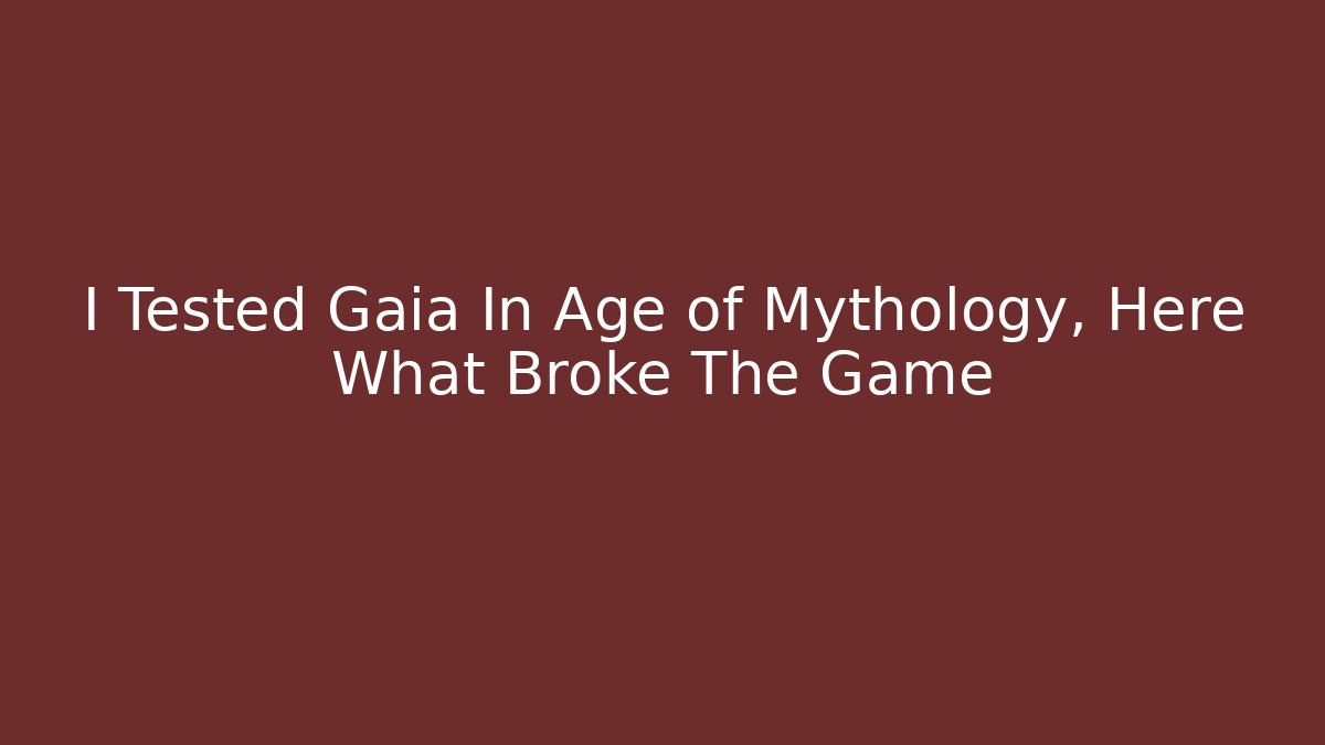 I Tested Gaia In Age of Mythology, Here What Broke The Game
