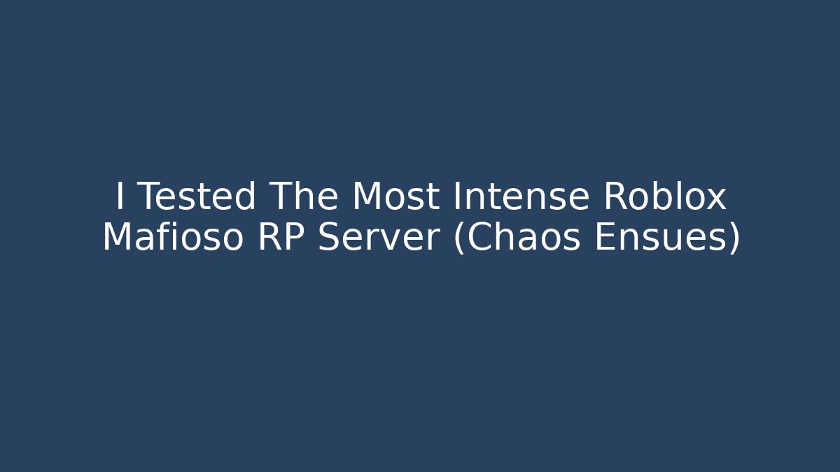 I Tested The Most Intense Roblox Mafioso RP Server (Chaos Ensues)