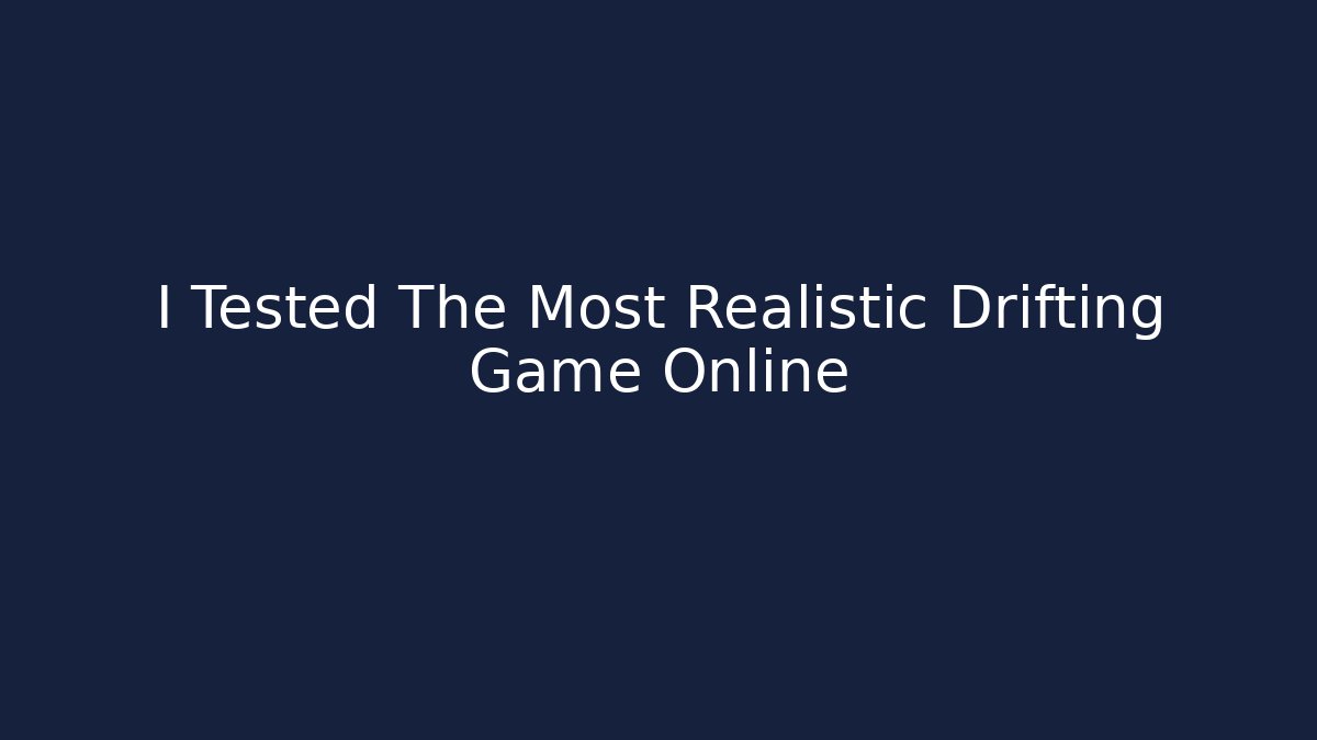 I Tested The Most Realistic Drifting Game Online