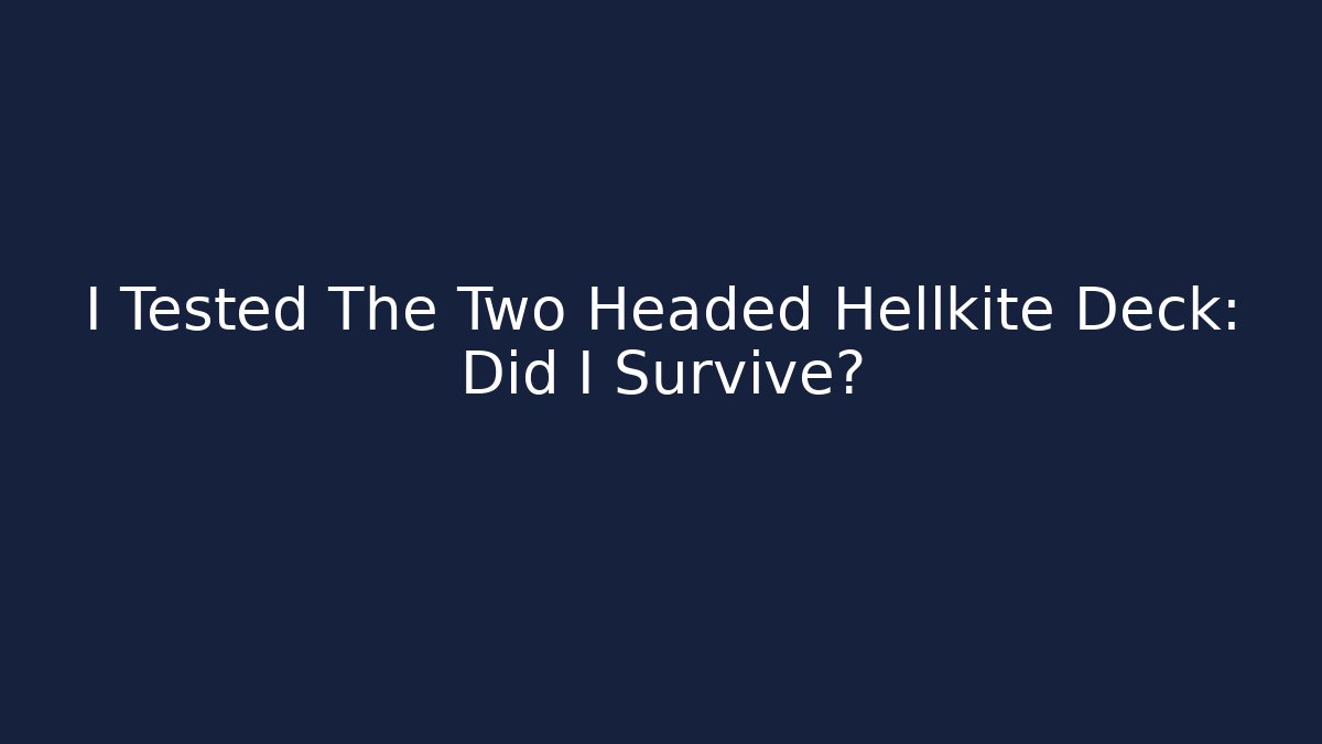 I Tested The Two Headed Hellkite Deck: Did I Survive? - Critter Realm