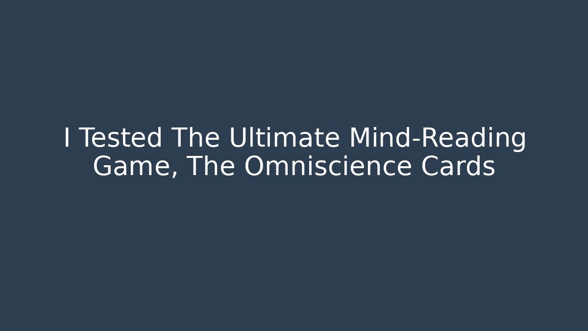 I Tested The Ultimate Mind-Reading Game, The Omniscience Cards