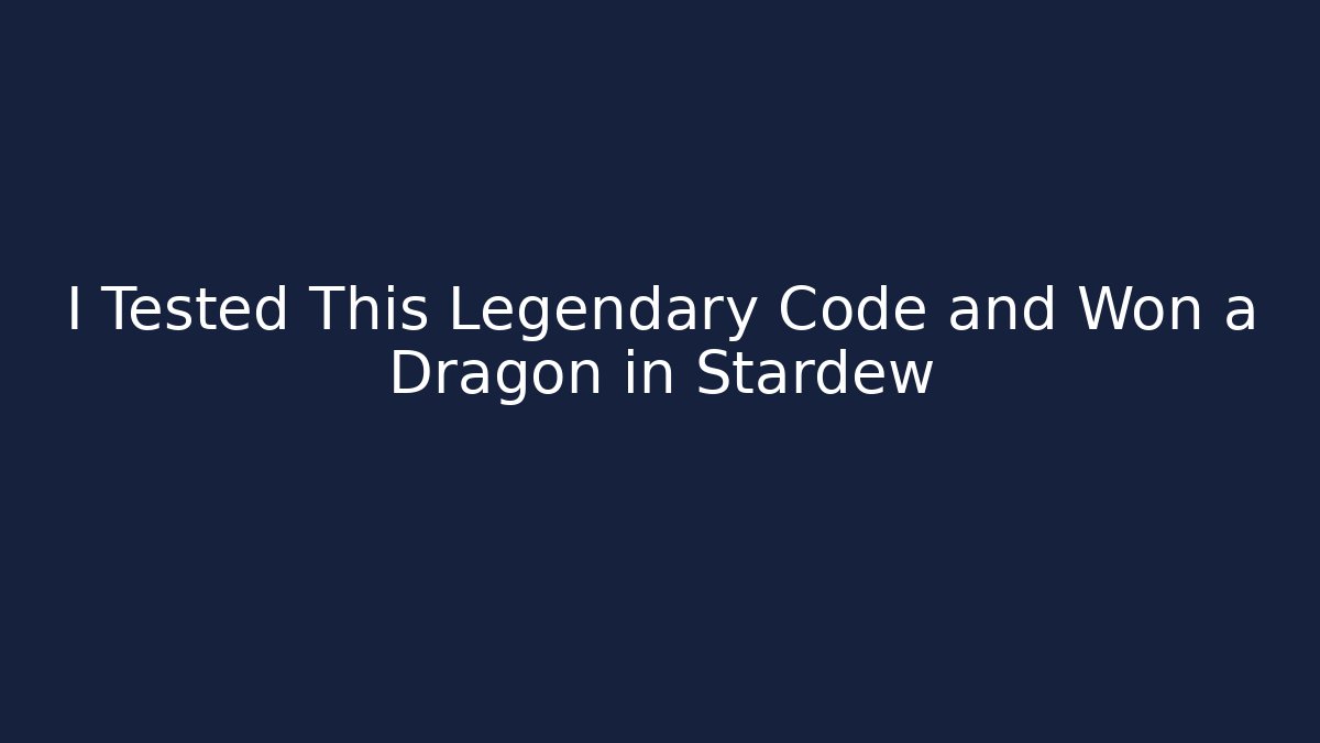 I Tested This Legendary Code and Won a Dragon in Stardew