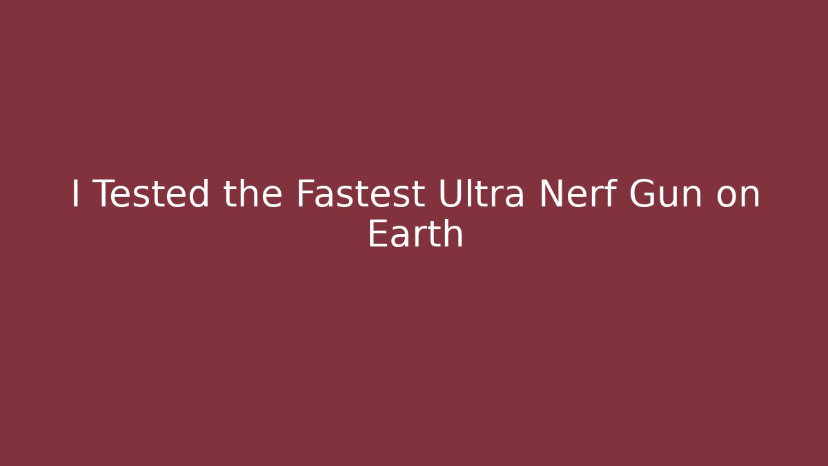 I Tested the Fastest Ultra Nerf Gun on Earth - Critter Realm