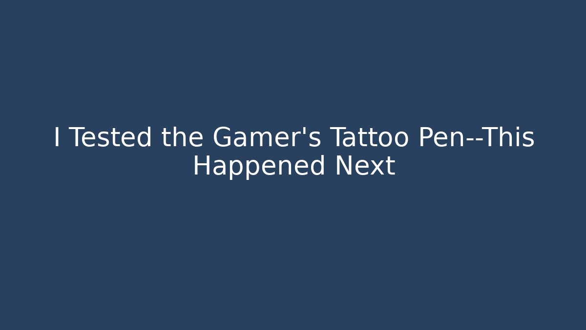 I Tested the Gamer's Tattoo Pen—This Happened Next