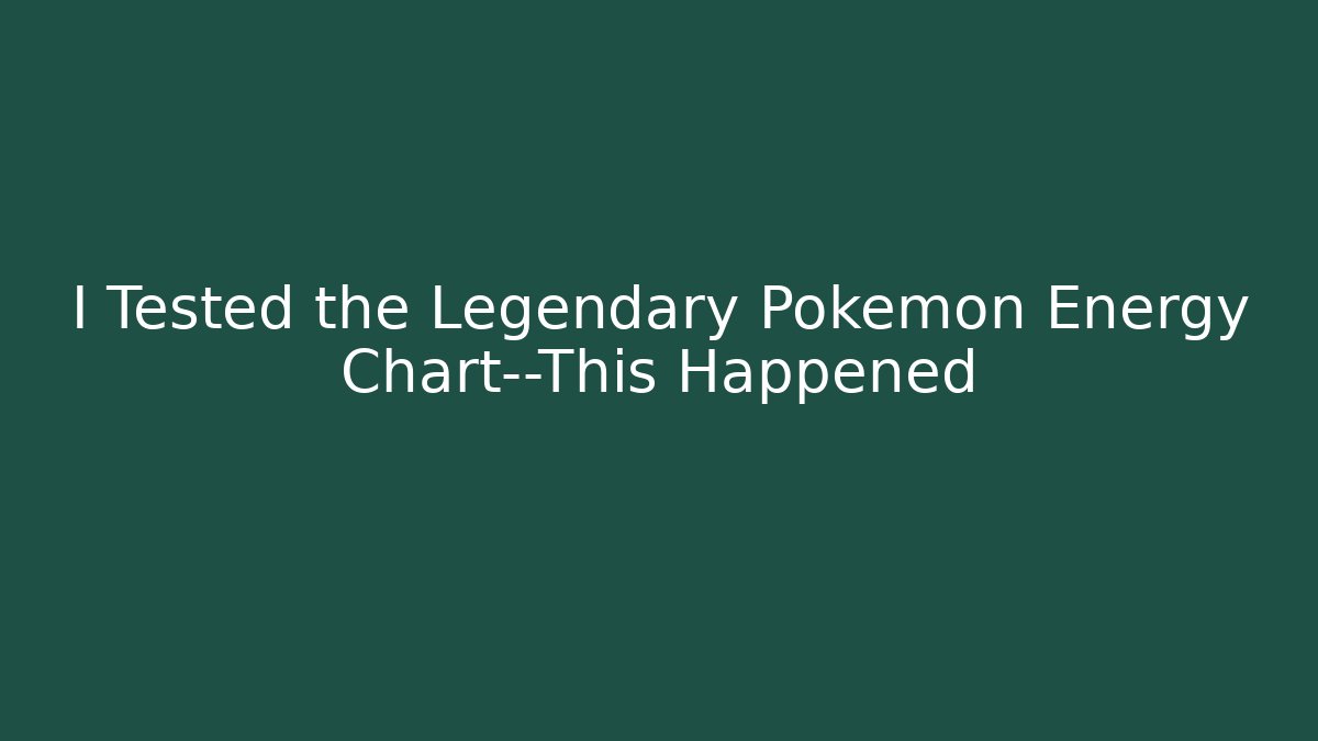 I Tested the Legendary Pokemon Energy Chart—This Happened