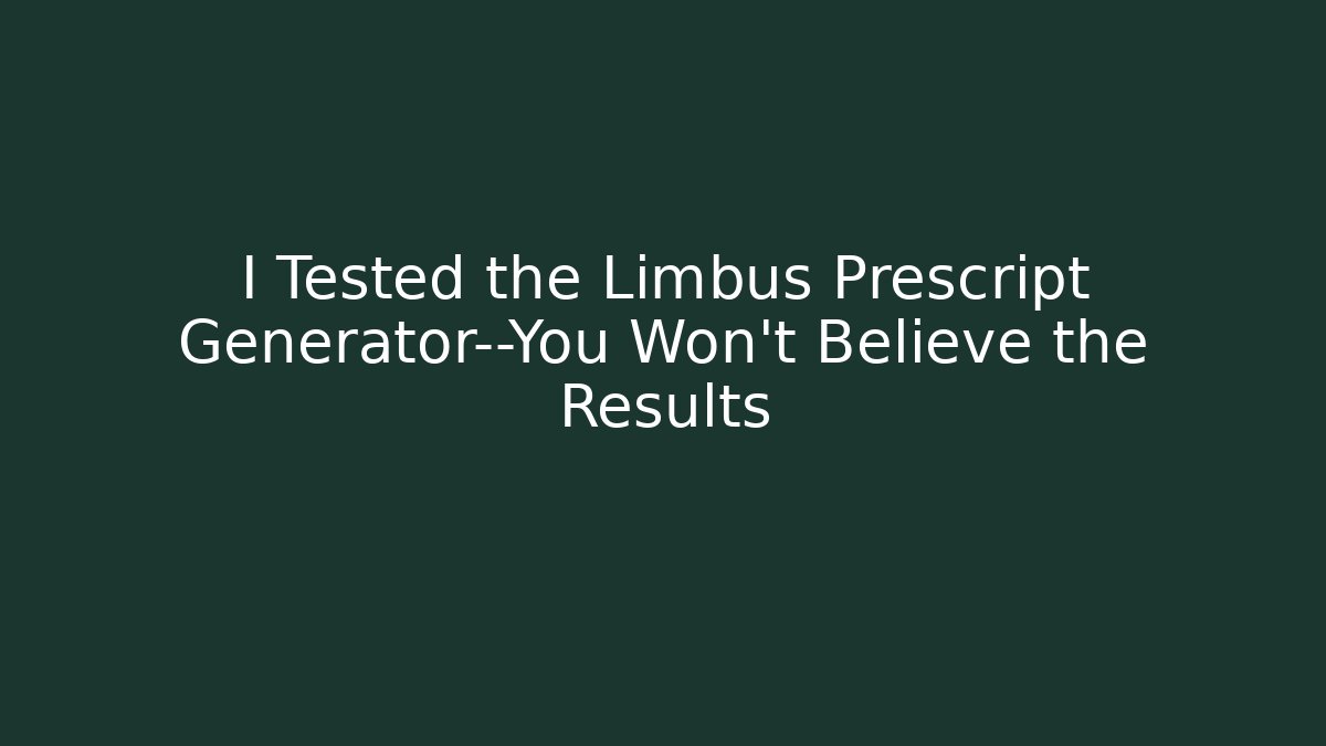 I Tested the Limbus Prescript Generator—You Won’t Believe the Results