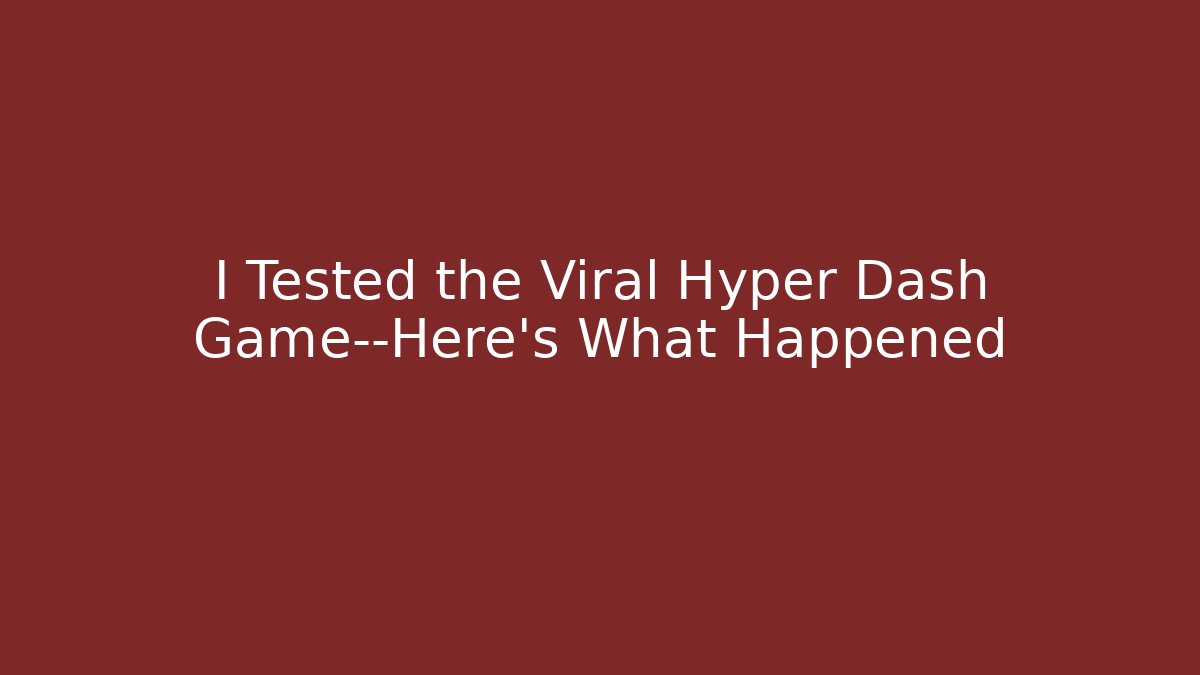 I Tested the Viral Hyper Dash Game—Here’s What Happened