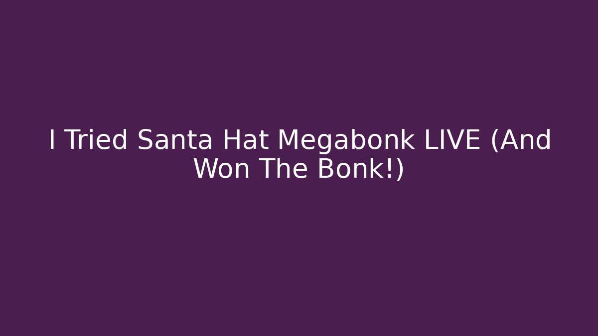 I Tried Santa Hat Megabonk LIVE (And Won The Bonk!)