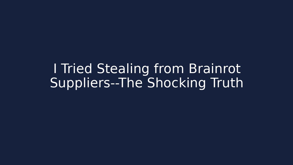 I Tried Stealing from Brainrot Suppliers—The Shocking Truth