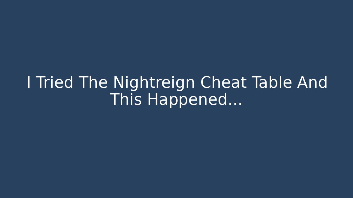 I Tried The Nightreign Cheat Table And This Happened...