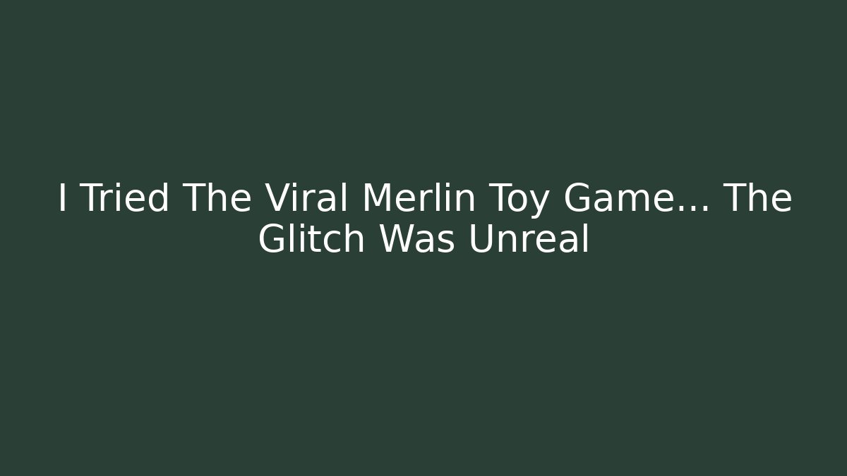 I Tried The Viral Merlin Toy Game... The Glitch Was Unreal