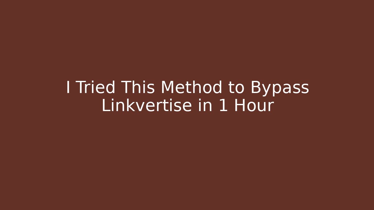 I Tried This Method to Bypass Linkvertise in 1 Hour