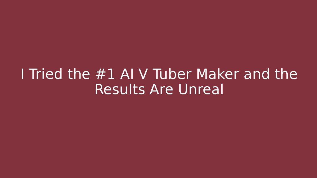 I Tried the #1 AI V Tuber Maker and the Results Are Unreal
