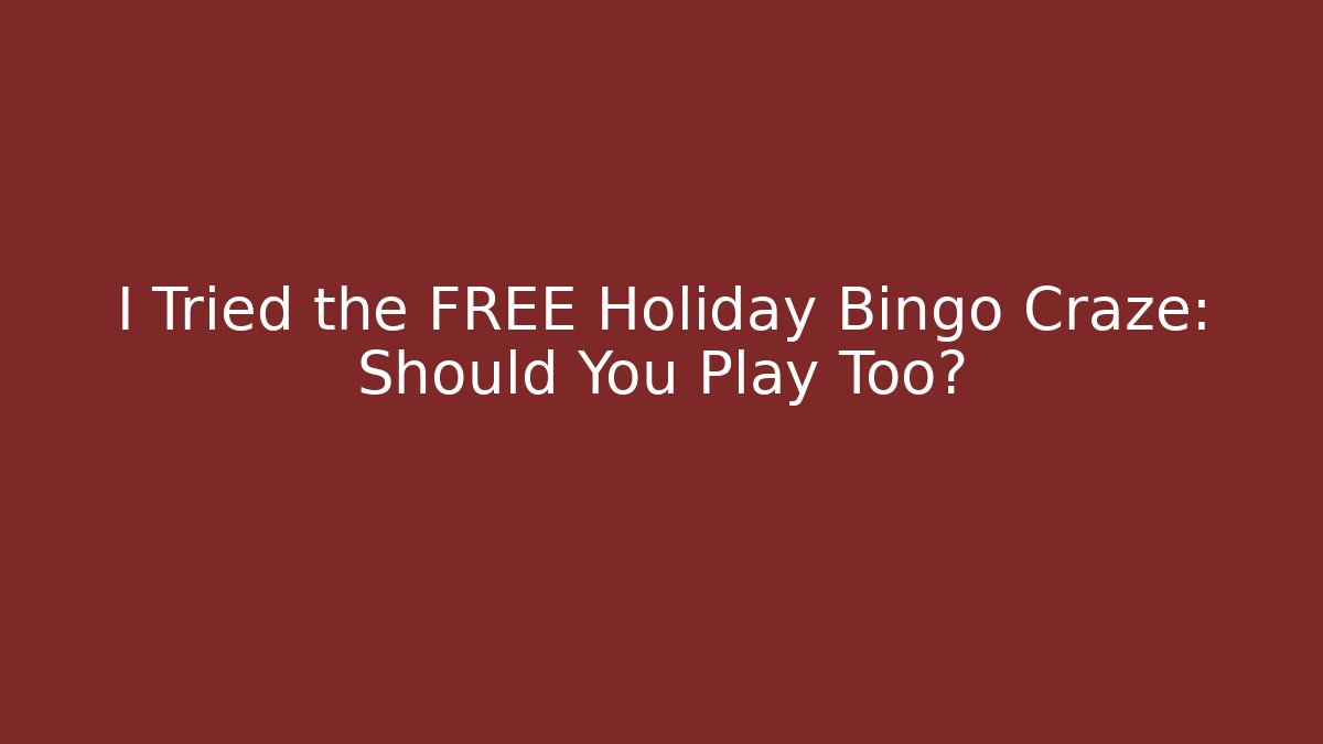 I Tried the FREE Holiday Bingo Craze: Should You Play Too?