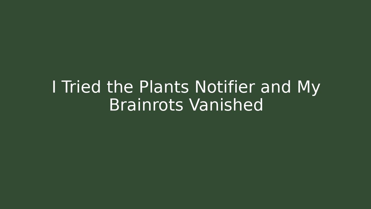 I Tried the Plants Notifier and My Brainrots Vanished