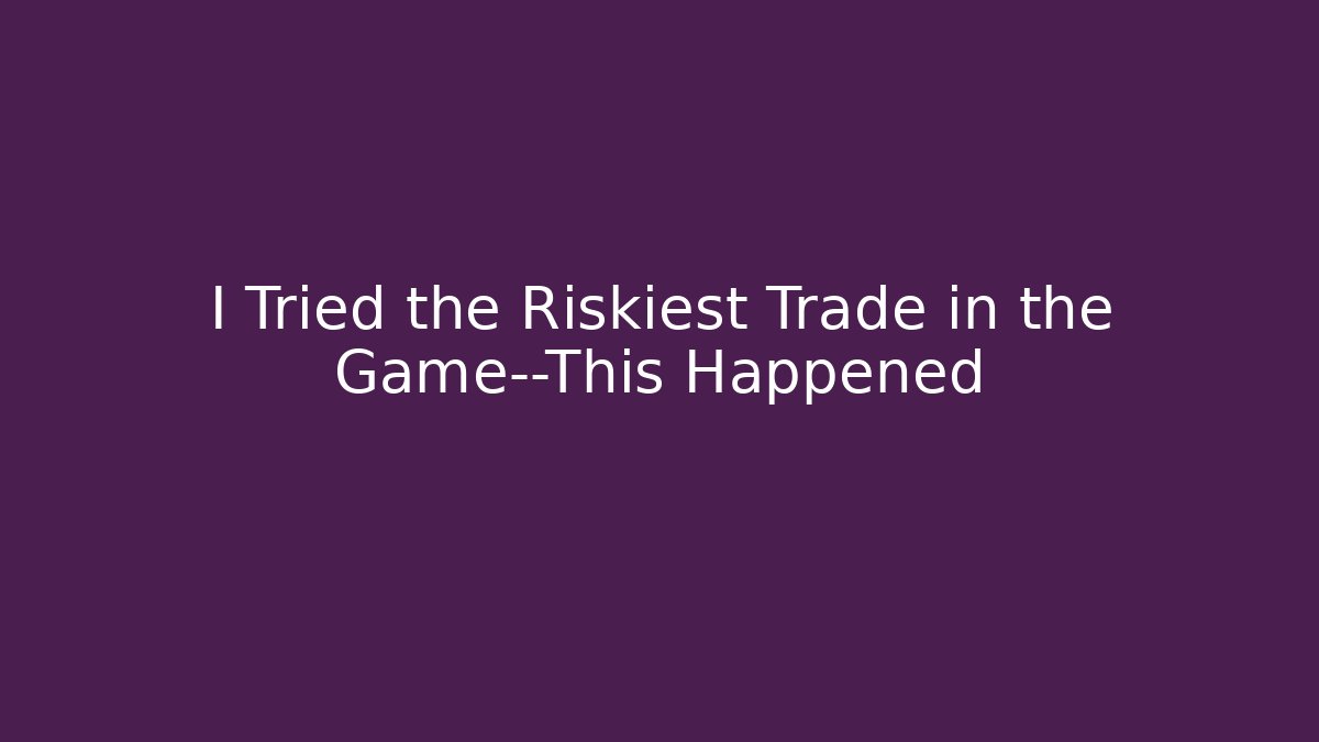 I Tried the Riskiest Trade in the Game—This Happened - Critter Realm