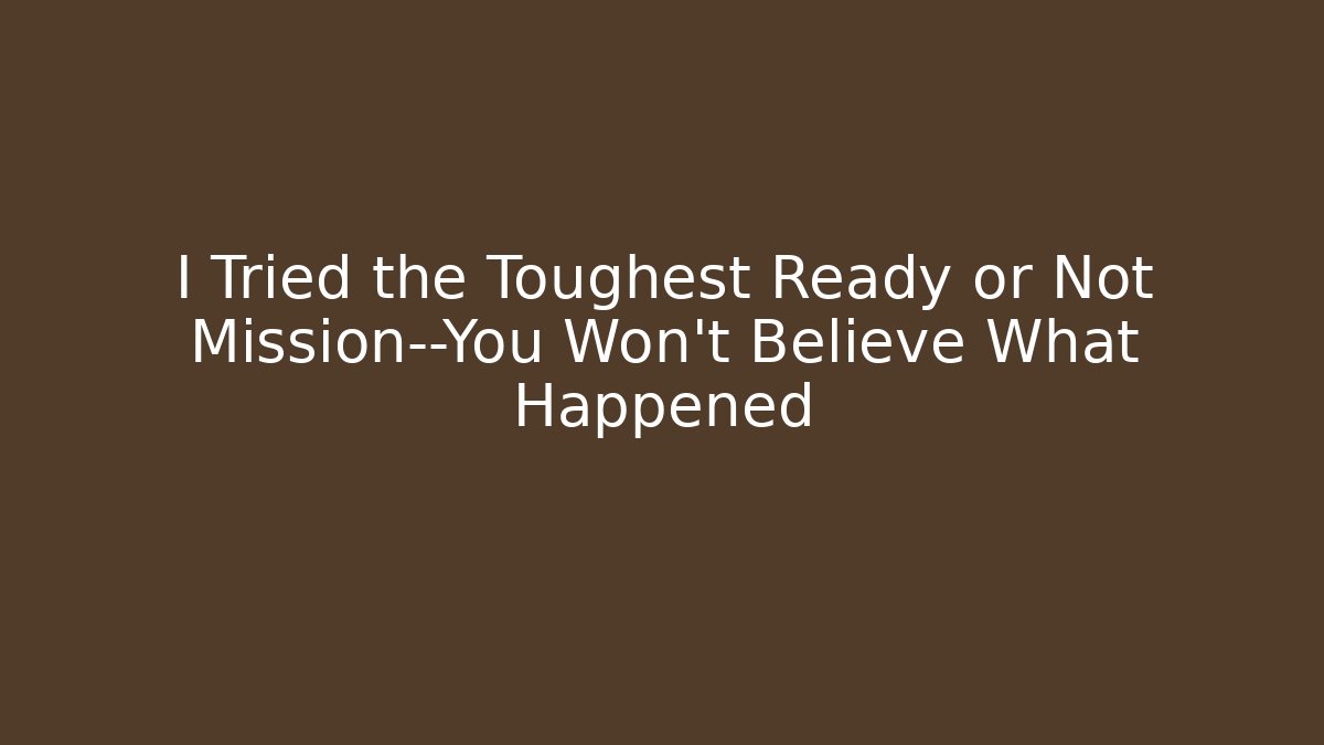 I Tried the Toughest Ready or Not Mission—You Won't Believe What Happened