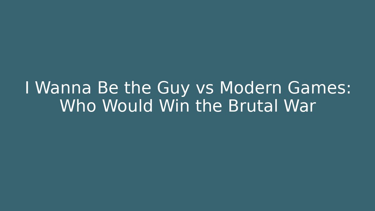 I Wanna Be the Guy vs Modern Games: Who Would Win the Brutal War