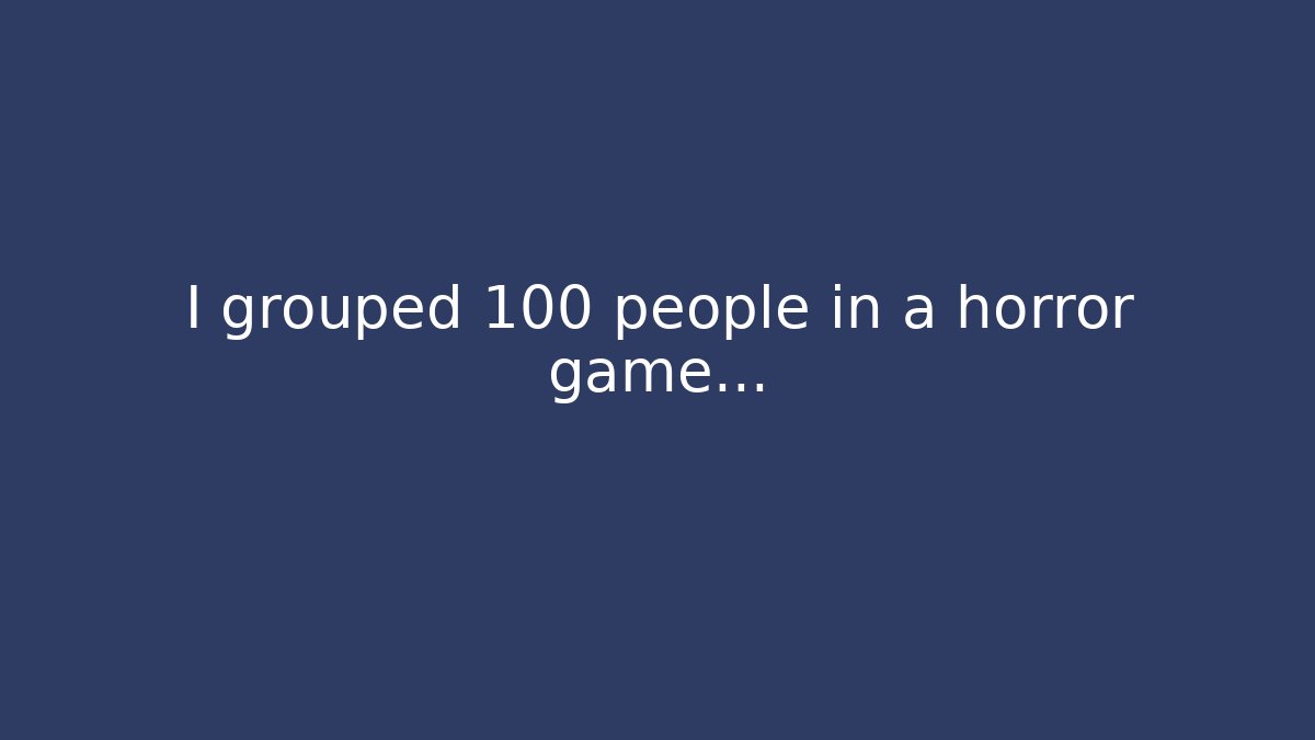 I grouped 100 people in a horror game... - Critter Realm
