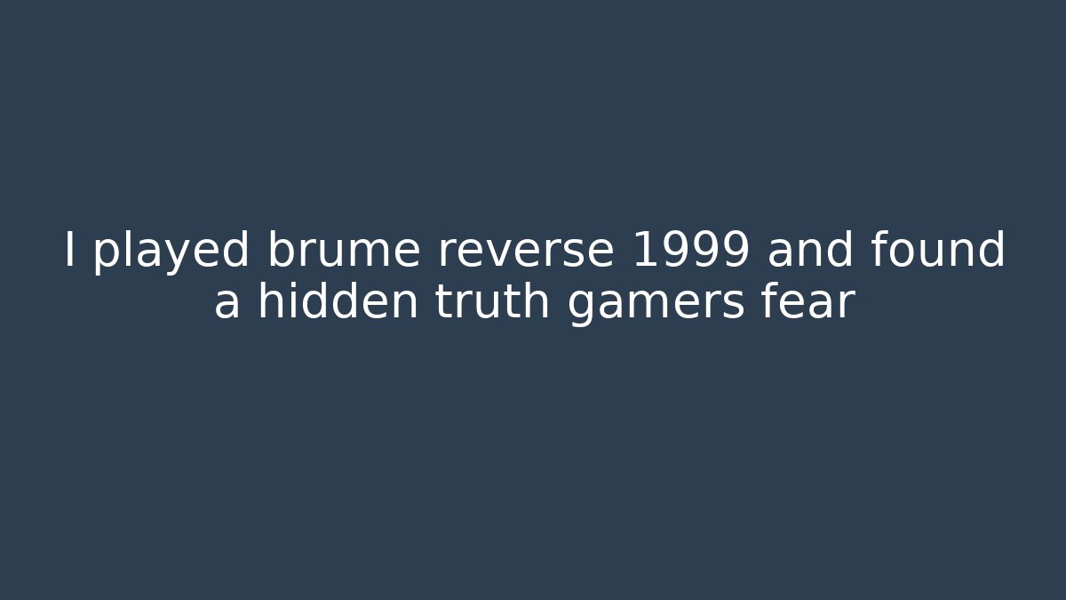 I played brume reverse 1999 and found a hidden truth gamers fear