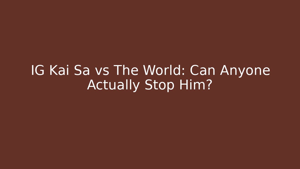 IG Kai Sa vs The World: Can Anyone Actually Stop Him?