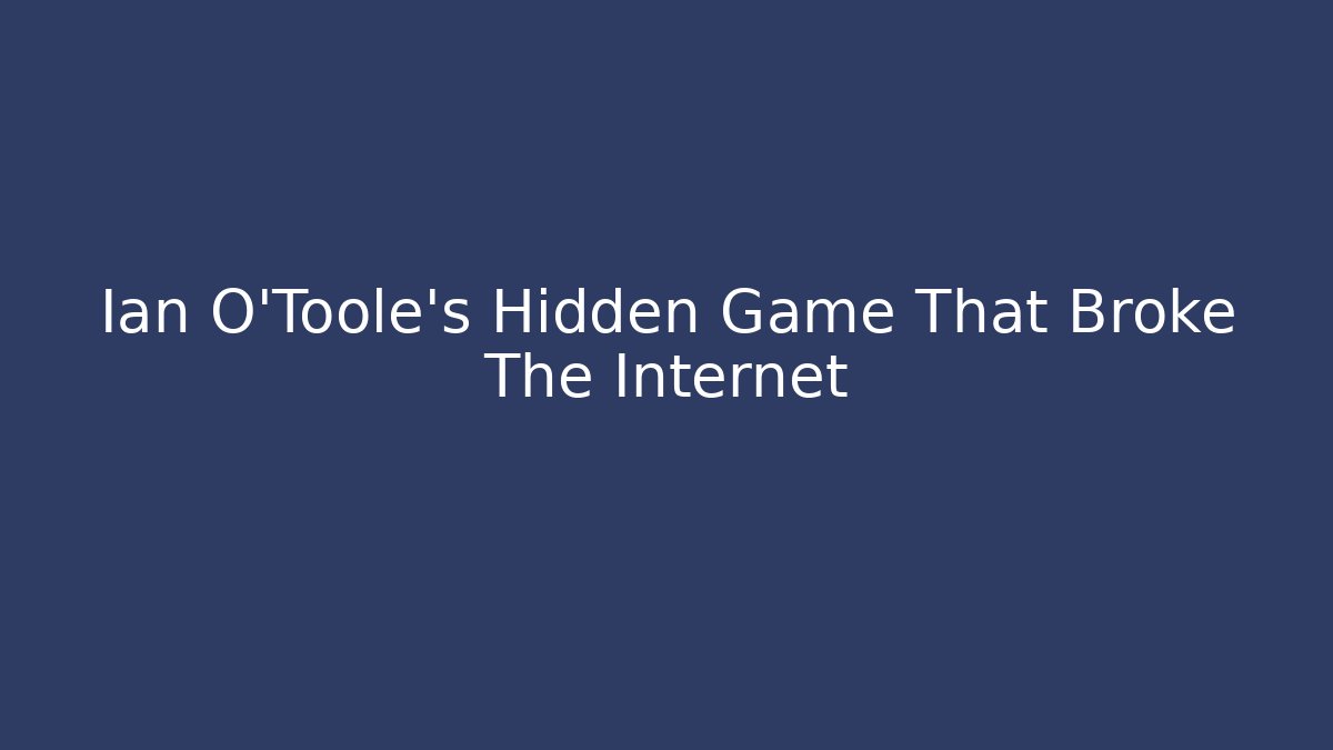 Ian O'Toole's Hidden Game That Broke The Internet