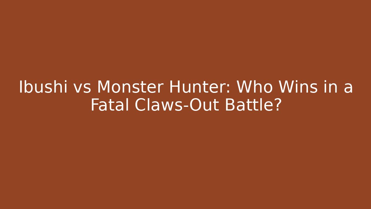 Ibushi vs Monster Hunter: Who Wins in a Fatal Claws-Out Battle?