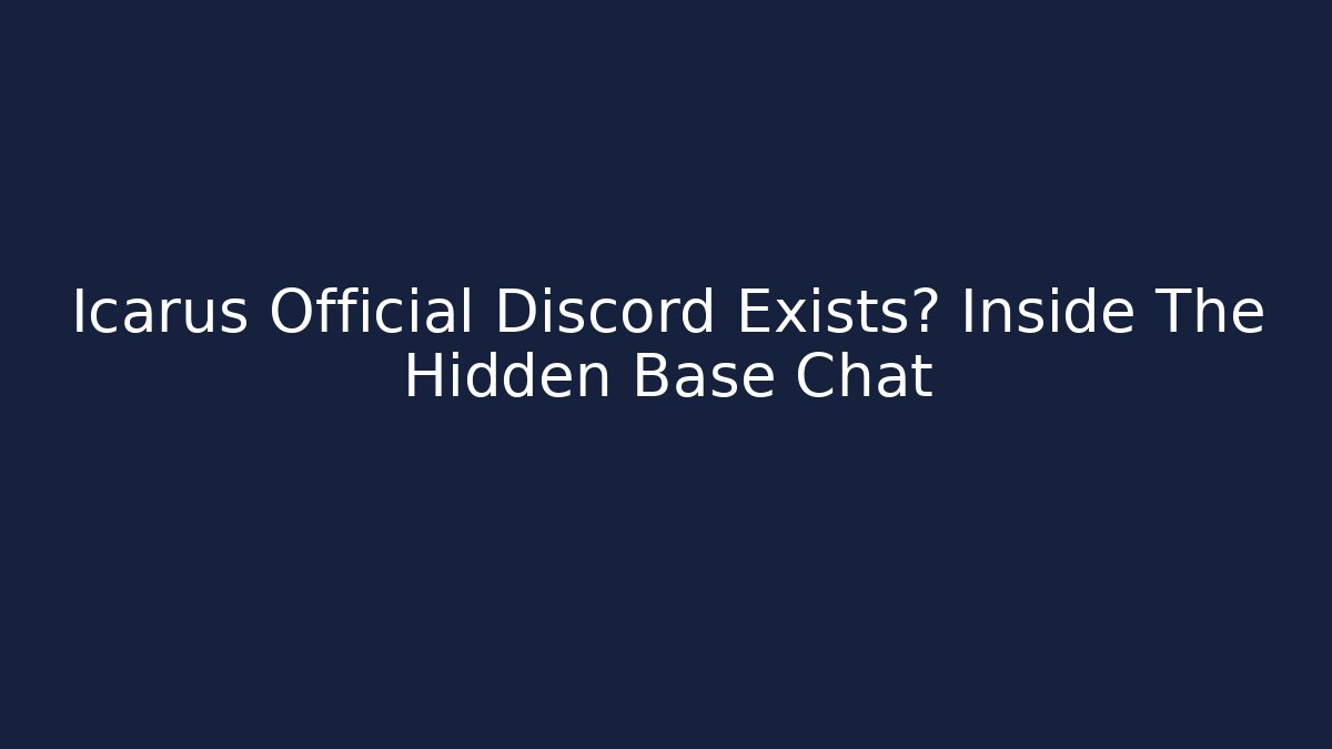 Icarus Official Discord Exists? Inside The Hidden Base Chat