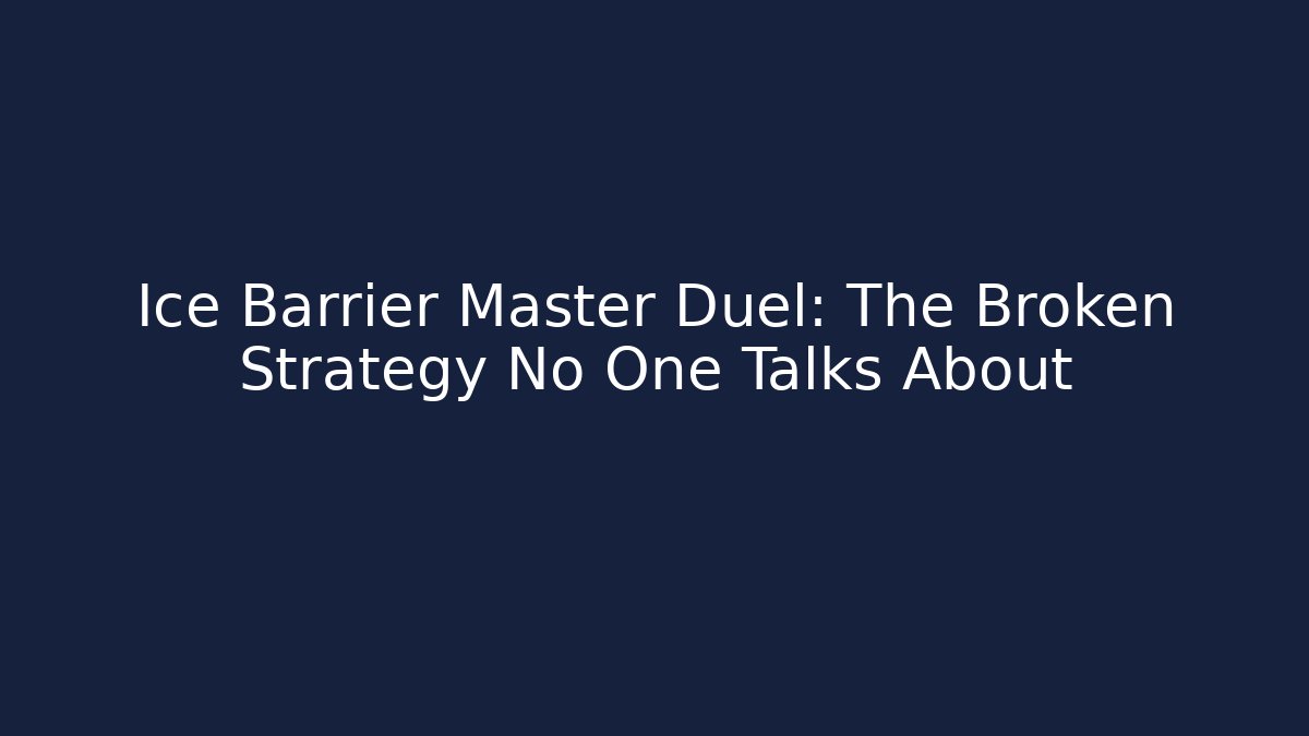 Ice Barrier Master Duel: The Broken Strategy No One Talks About