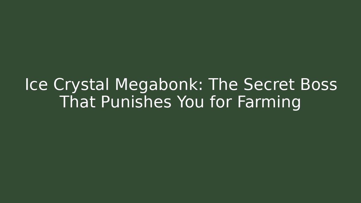Ice Crystal Megabonk: The Secret Boss That Punishes You for Farming - Critter Realm