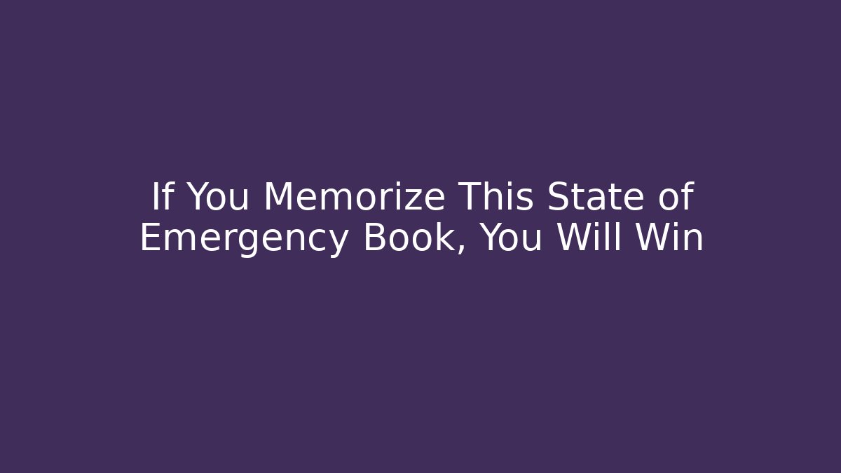 If You Memorize This State of Emergency Book, You Will Win