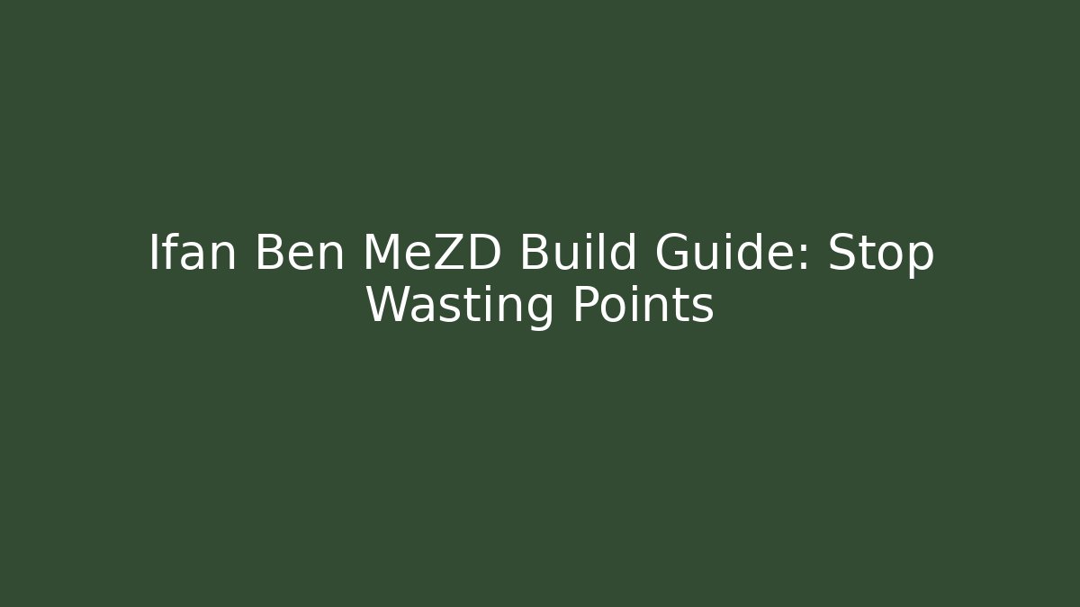 Ifan Ben MeZD Build Guide: Stop Wasting Points - Critter Realm
