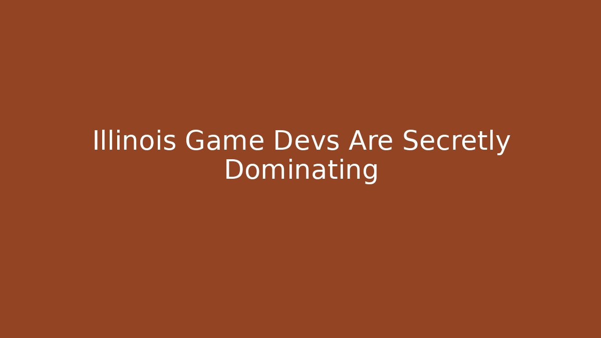 Illinois Game Devs Are Secretly Dominating