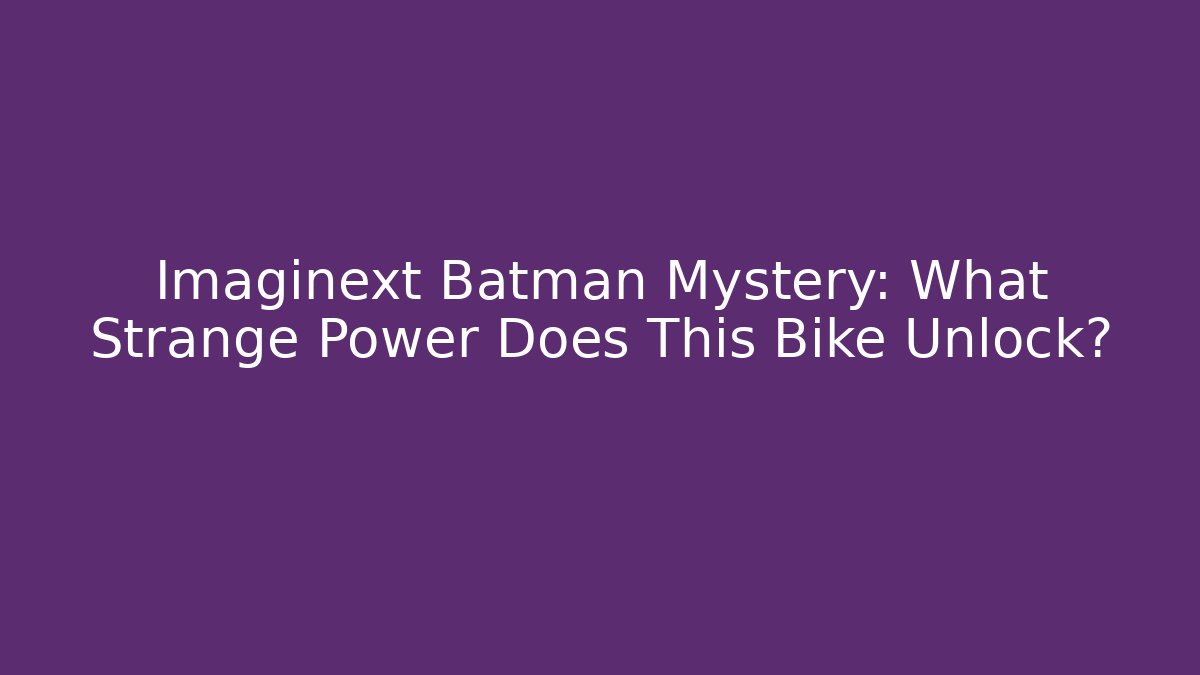 Imaginext Batman Mystery: What Strange Power Does This Bike Unlock?