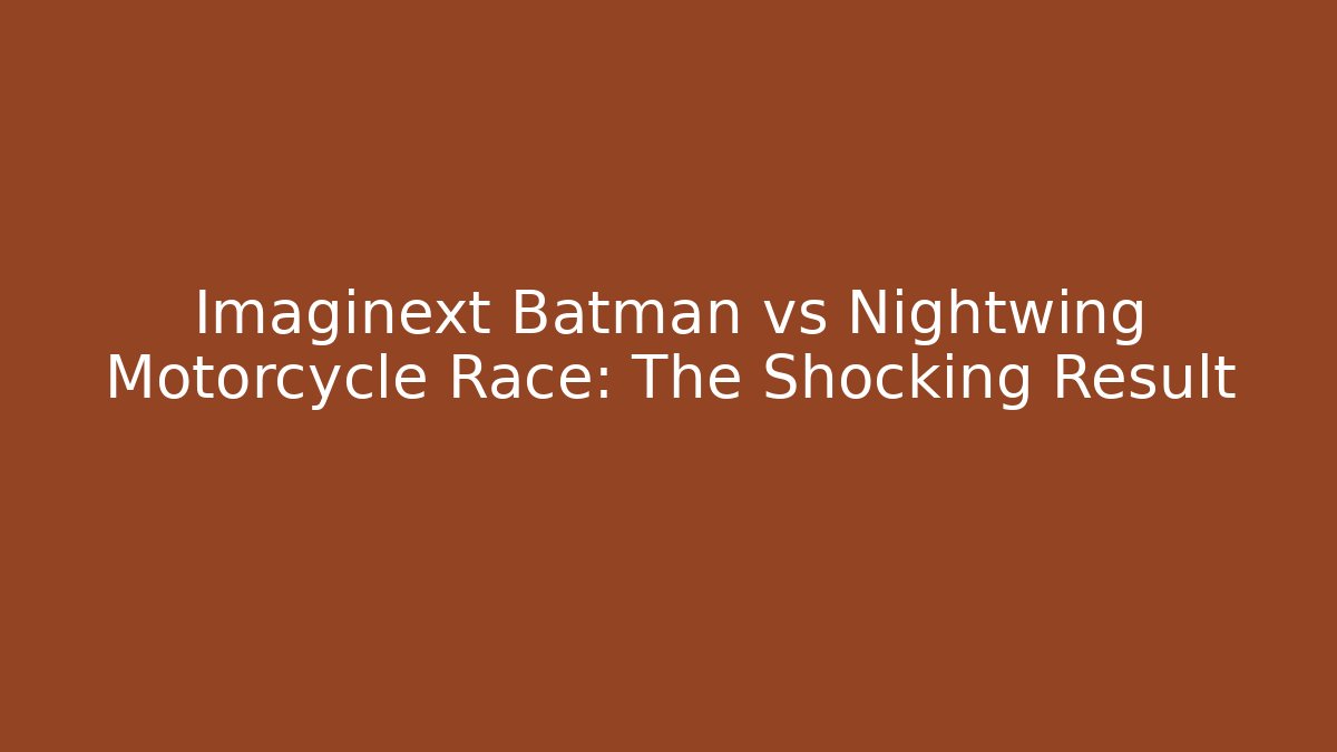 Imaginext Batman vs Nightwing Motorcycle Race: The Shocking Result